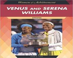 She with her sister establish a book named 'Venus and Serena Williams' by Anne M. Todd.